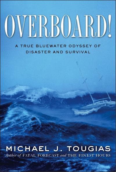 Cover image of "Overboard! A True Blue-Water Odyssey of Disaster and Survival"