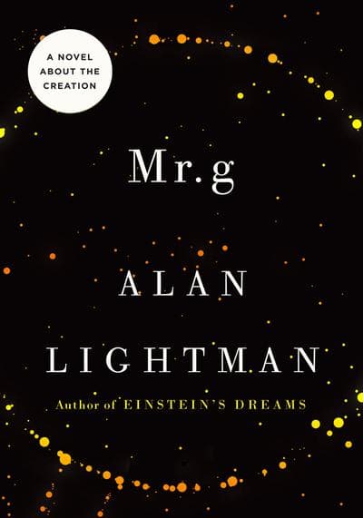 "Mr. g" by Alan Lightman