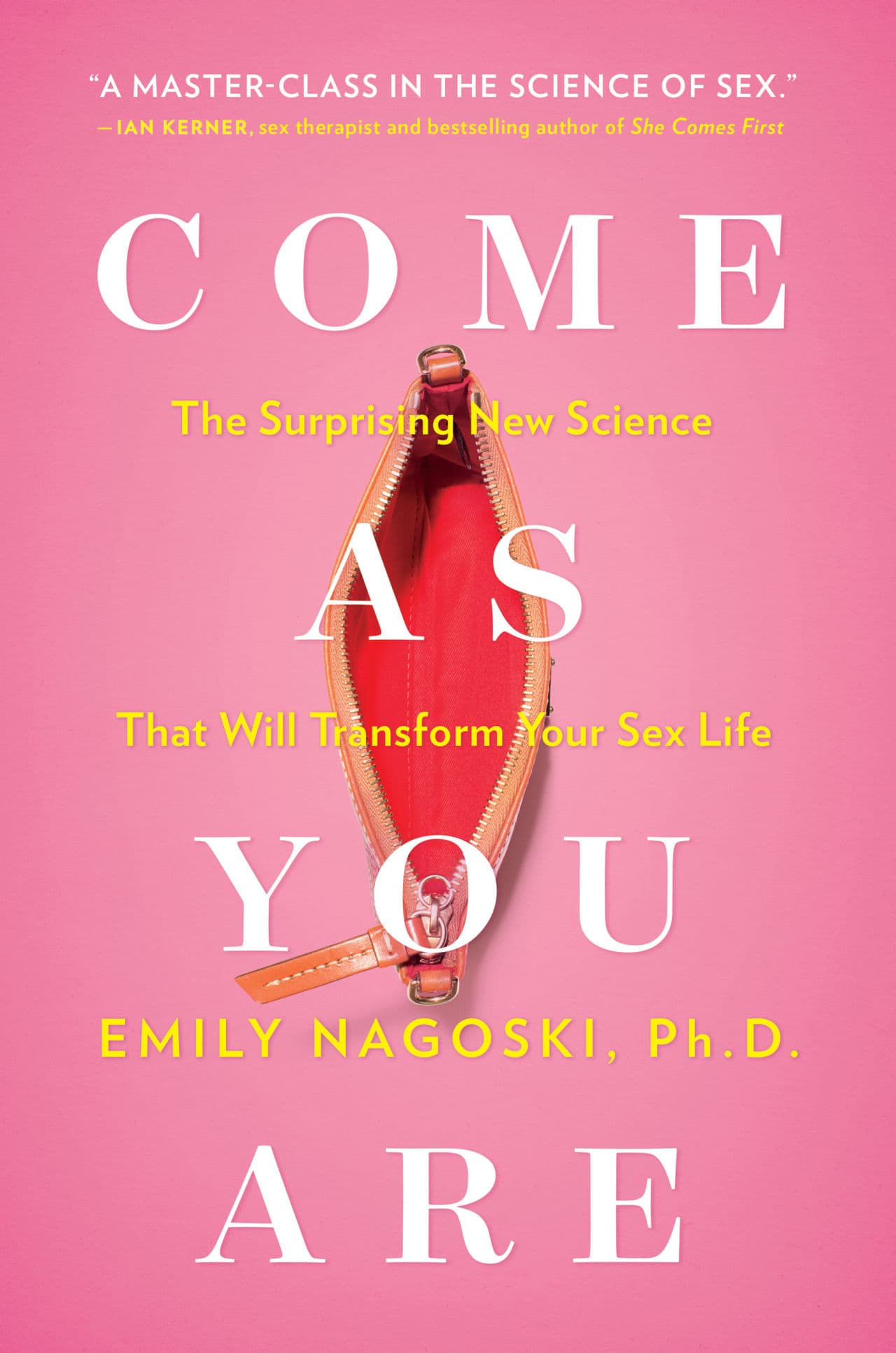"Come As You Are: The Surprising New Science That Will Transform Your Sex Life," by Emily Nagoski of Smith College. (Courtesy Simon and Schuster)