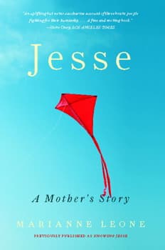 This essay was excerpted from "Jesse: A Mothers Story," published by Simon and Schuster in 2010. It was reprinted with permission.