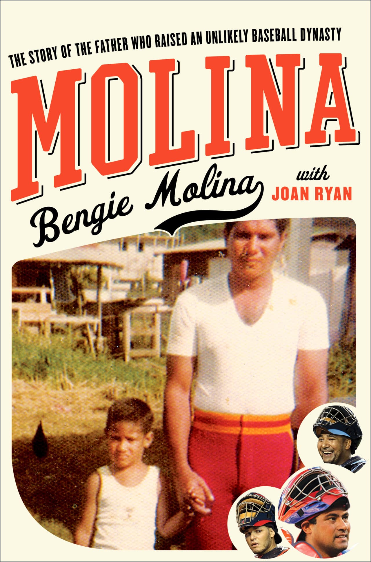 Molina: The Story Of The Father Who Raised An Unlikely Baseball Dynasty: By Bengie Molina with Joan Ryan