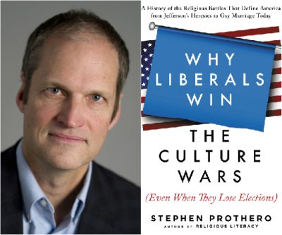 In 'Why Liberals Win The Culture Wars,' Stephen Prothero Reminds Us That History Repeats Itself