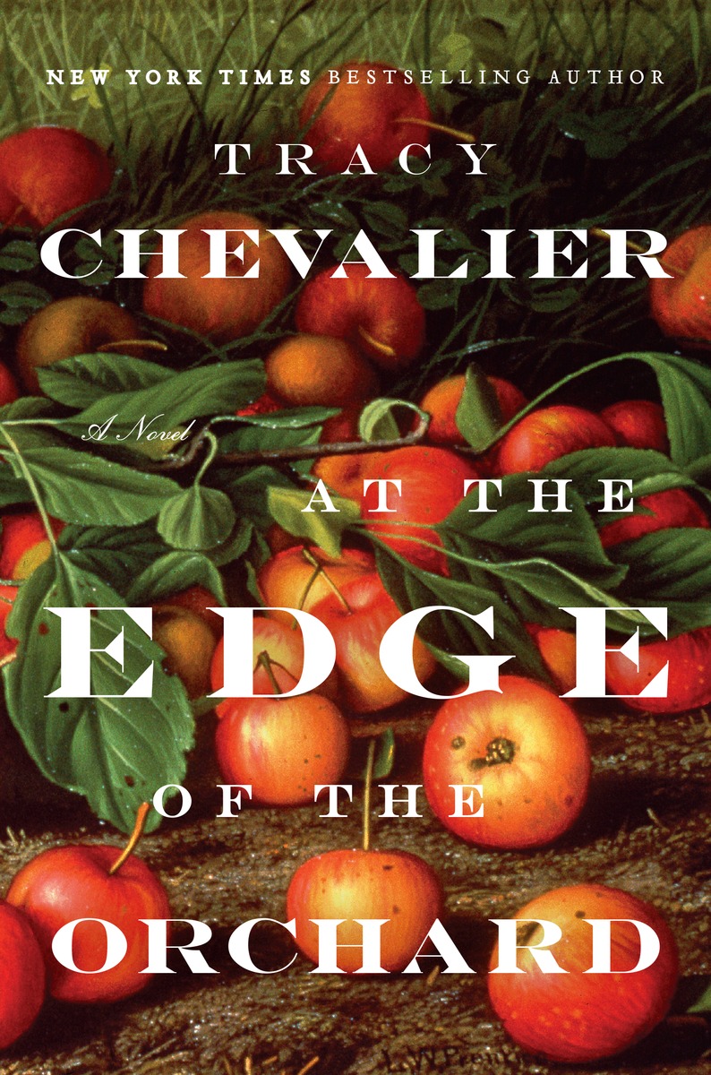 Author Tracy Chevalier's "At the Edge of the Orchard." (Courtesy Viking)