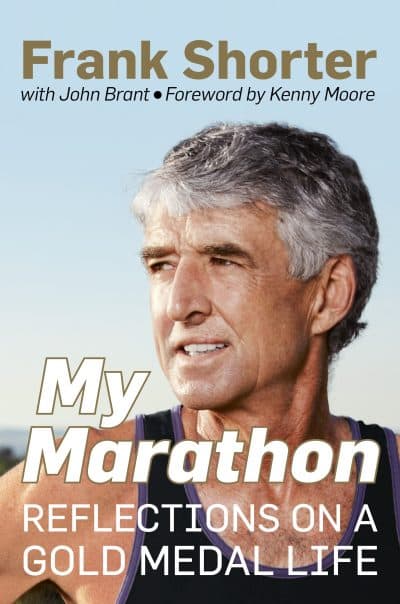 &quot;My Marathon,&quot; by Frank Shorter. (Courtesy of Rosdale Books)