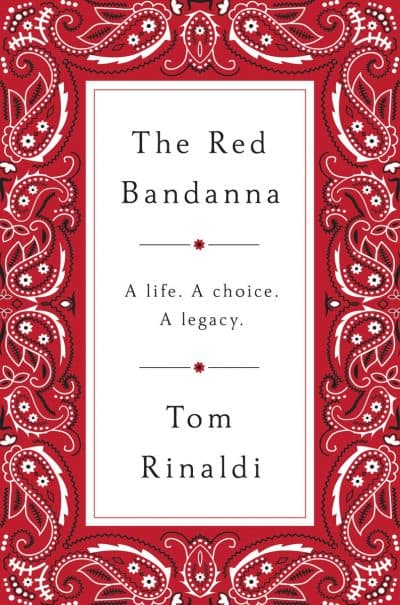 The cover of &quot;The Red Bandanna,&quot; by Tom Rinaldi. (Courtesy Penguin Press)