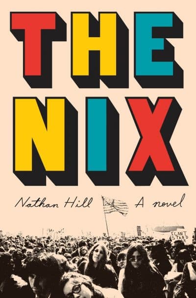 The cover of &quot;The Nix,&quot; by Nathan Hill. (Courtesy Alfred A. Knopf)