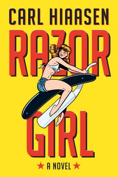 The cover of &quot;Razor Girl,&quot; by Carl Hiaasen. (Courtesy Alfred A. Knopf)
