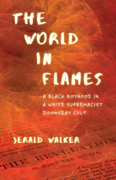 The cover of &quot;The World in Flames,&quot; by Jerald Walker. (Courtesy Beacon Press)