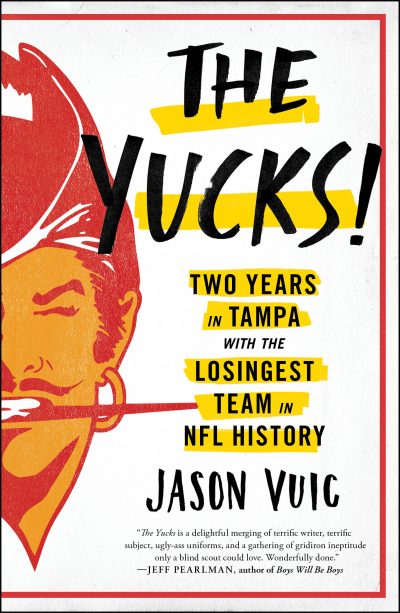 &quot;The Yucks: Two Years in Tampa with the Losingest Team in NFL History,&quot; by Jason Vuic.