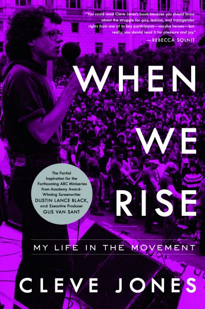 The cover of &quot;When We Rise,&quot; by Cleve Jones. (Courtesy Hachette Books)