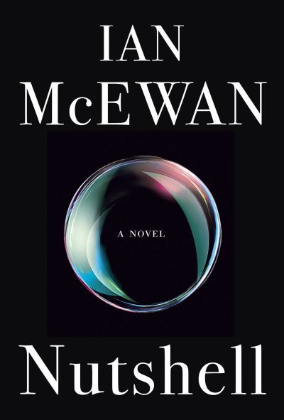 &quot;The Nutshell,&quot; by Ian McEwan. (Courtesy Jonathan Cape)
