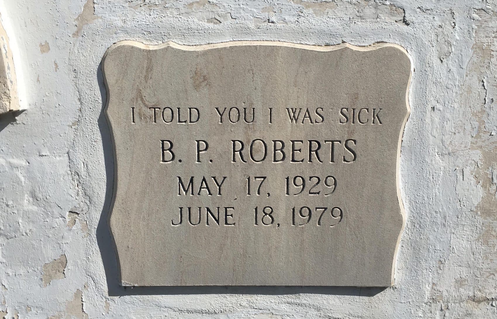 At the Key West Cemetery, B.P. "Pearl" Roberts had the last word. (Nancy Klingener/WLRN)