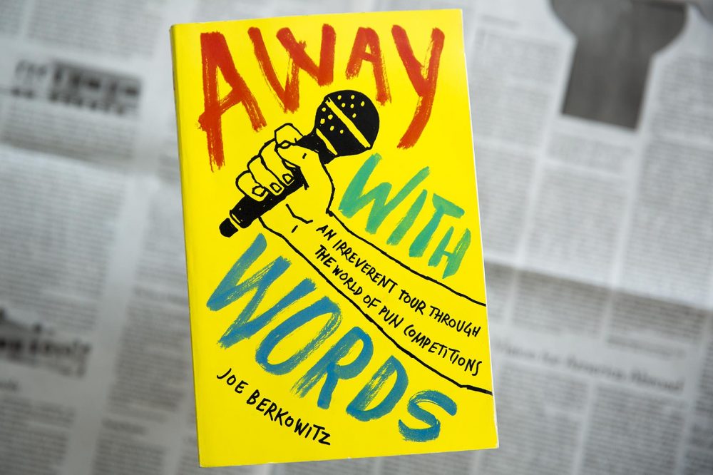 &quot;Away With Words,&quot; by Joe Berkowitz. (Robin Lubbock/WBUR)