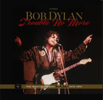 The cover of Bob Dylan's &quot;Trouble No More.&quot; (Courtesy Sony Music)
