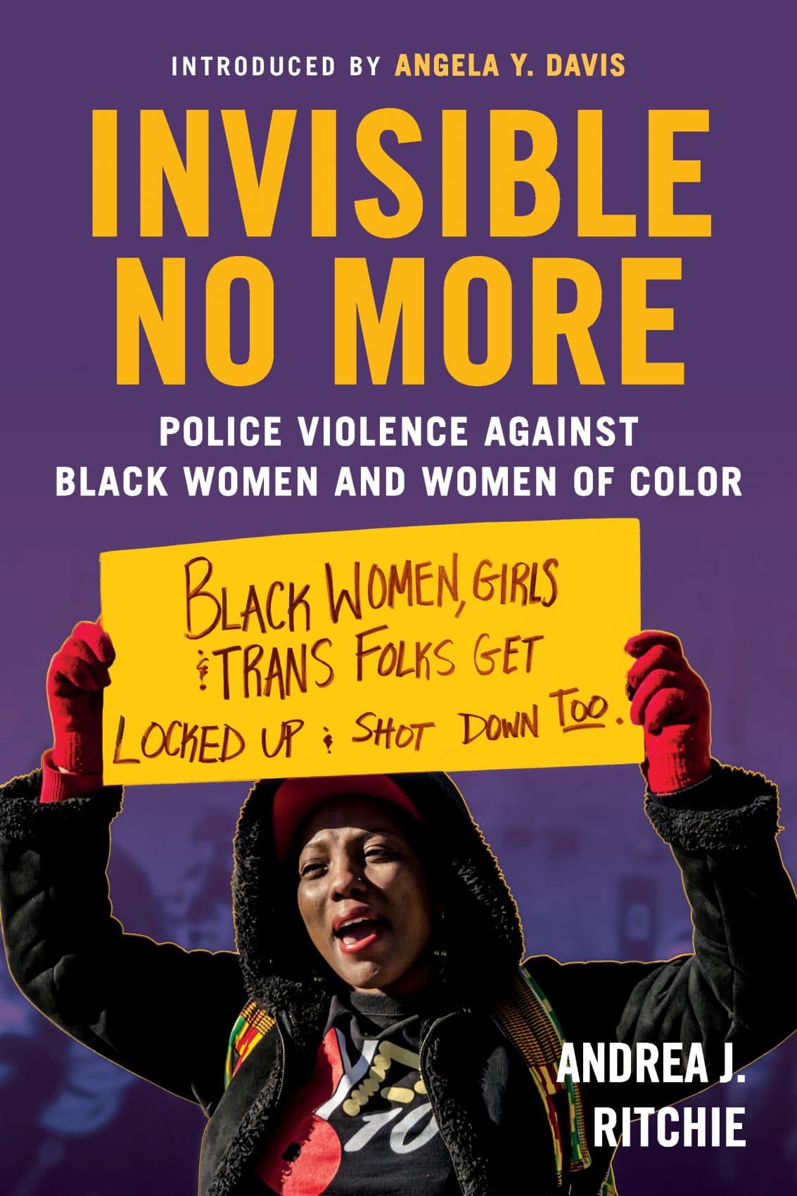&quot;Invisible No More: Police Violence Against Black Women and Women of Color&quot; by Andrea Ritchie. (Courtesy Nicholas DiSabatino, Beacon Press)