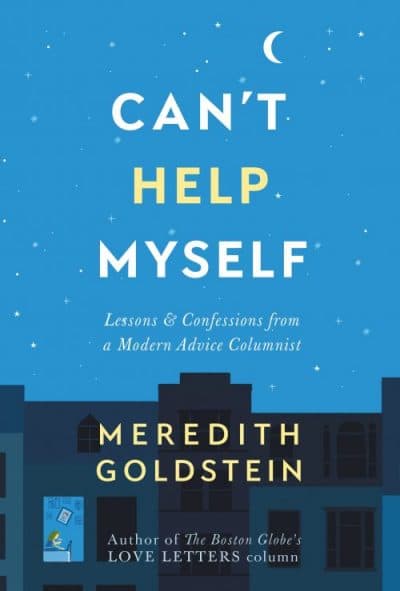 Can't Help Myself by Meredith Goldstein (Courtesy)