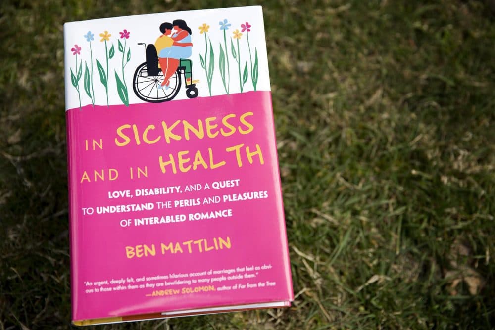 &quot;In Sickness and In Health,&quot; by Ben Mattlin. (Robin Lubbock/WBUR)