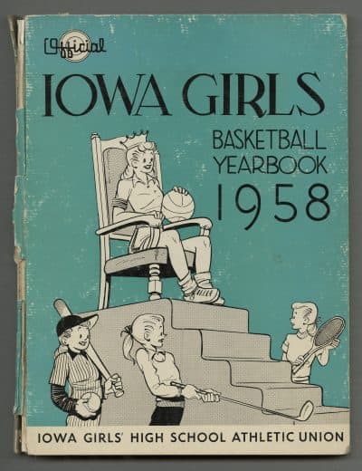 IGHSAU Iowa Girls Basketball Yearbook, 1958. (Courtesy Janice Beran Papers, Iowa Women's Archives)