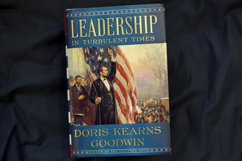 &quot;Leadership: In Turbulent Times,&quot; by Doris Kearns Goodwin. (Robin Lubbock/WBUR)