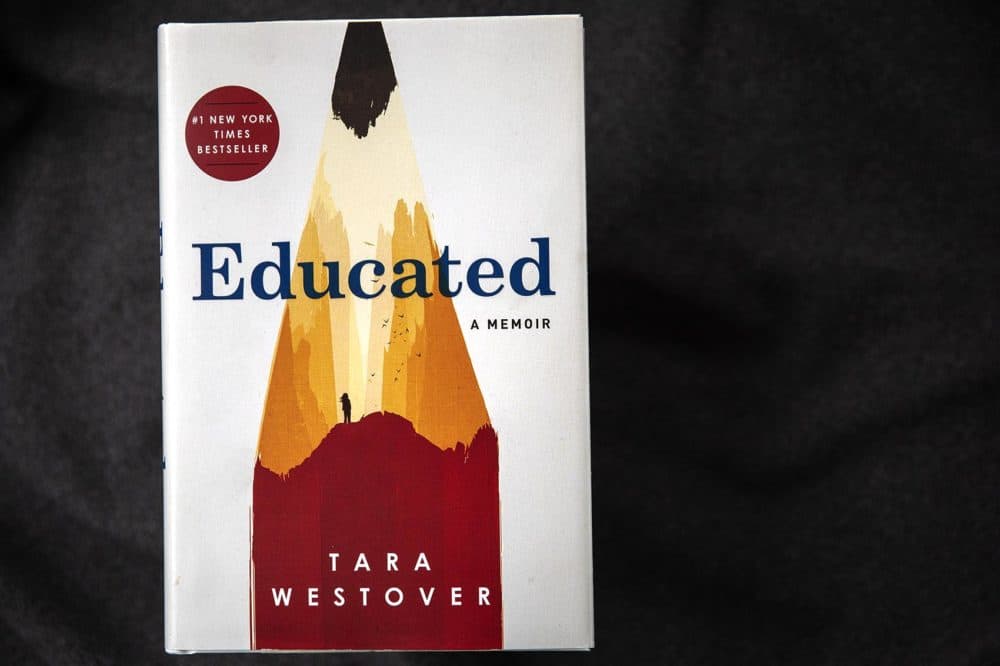 &quot;Educated,&quot; by Tara Westover. (Robin Lubbock/WBUR)