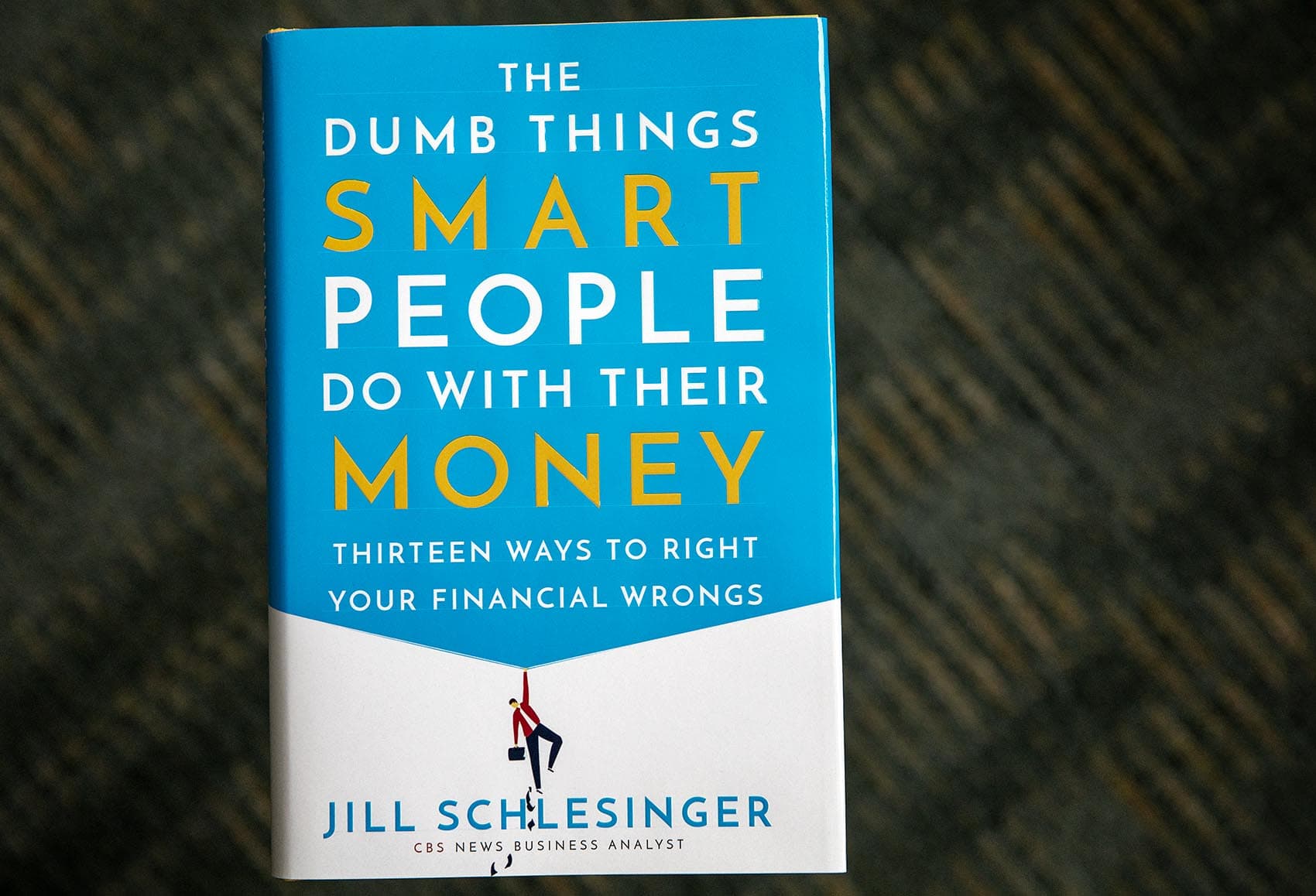 "The Dumb Things Smart People Do with Their Money," by Jill Schlesinger. (Robin Lubbock/WBUR)