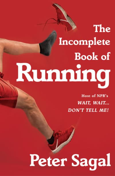 "The Incomplete Book of Running" by Peter Sagal