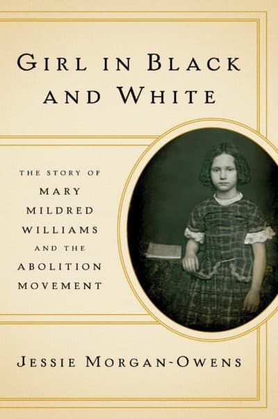The book tells the story of how Mary Mildred Williams became a poster child for the anti-slavery movement in 1855. (Courtesy W.W. Norton)