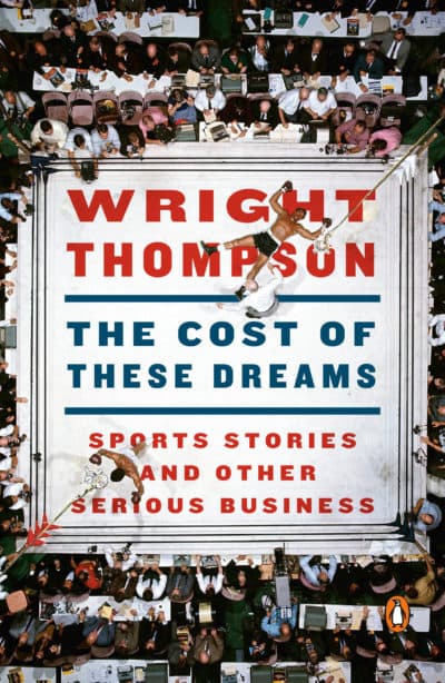 "The Cost Of These Dreams" by Wright Thompson