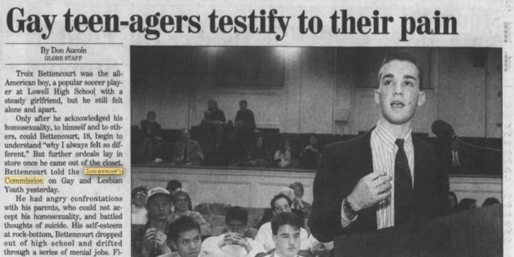 This 1992 Boston Globe article covers the third hearing organized by the Governor's Commission on Gay and Lesbian Youth. LGBTQ+ youth were invited to testify and to share their stories. (Courtesy The History Project)