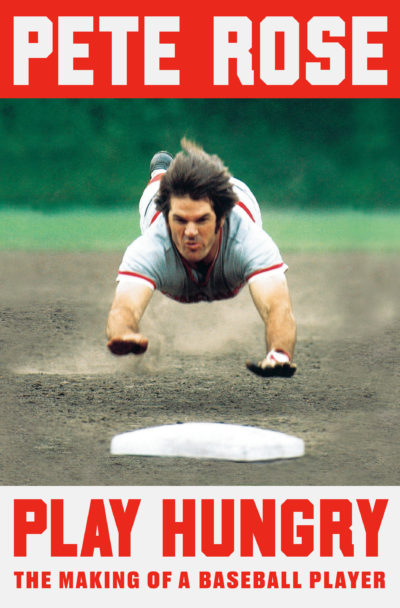 "Play Hungry" by Pete Rose