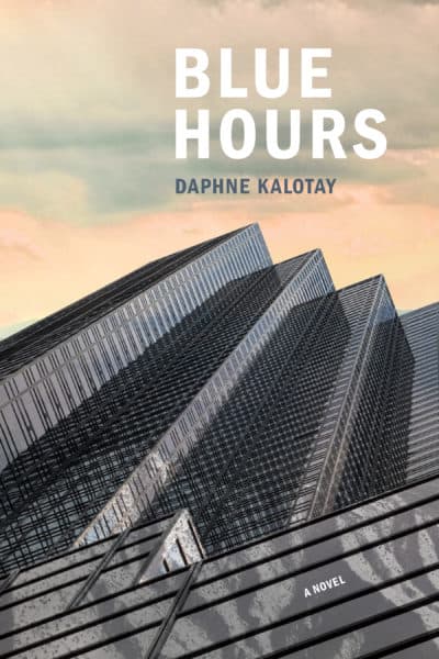 The cover of Daphne Kalotay's &quot;Blue Hours.&quot; (Courtesy)