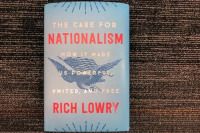 Rich Lowry Presents His 'Case For Nationalism'