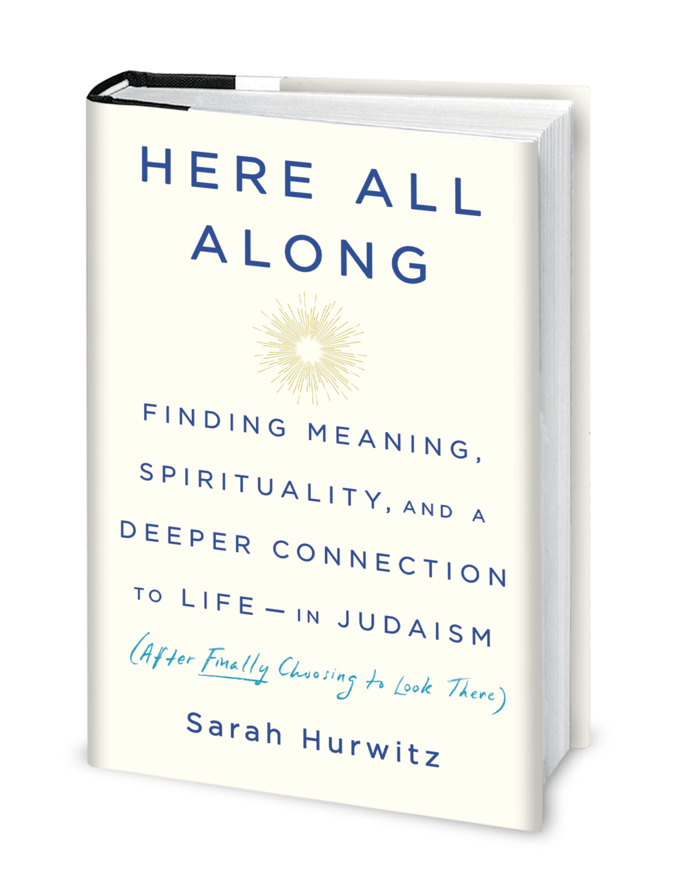 &quot;Here All Along,&quot; by Sarah Hurwitz.