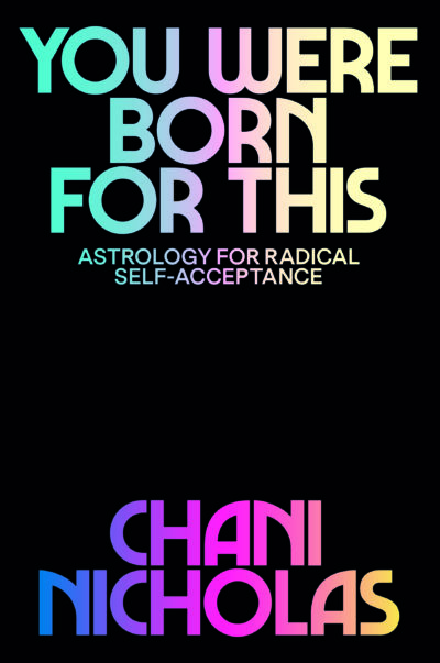 &quot;You Were Born For This&quot; by Chani Nicholas. (Courtesy)