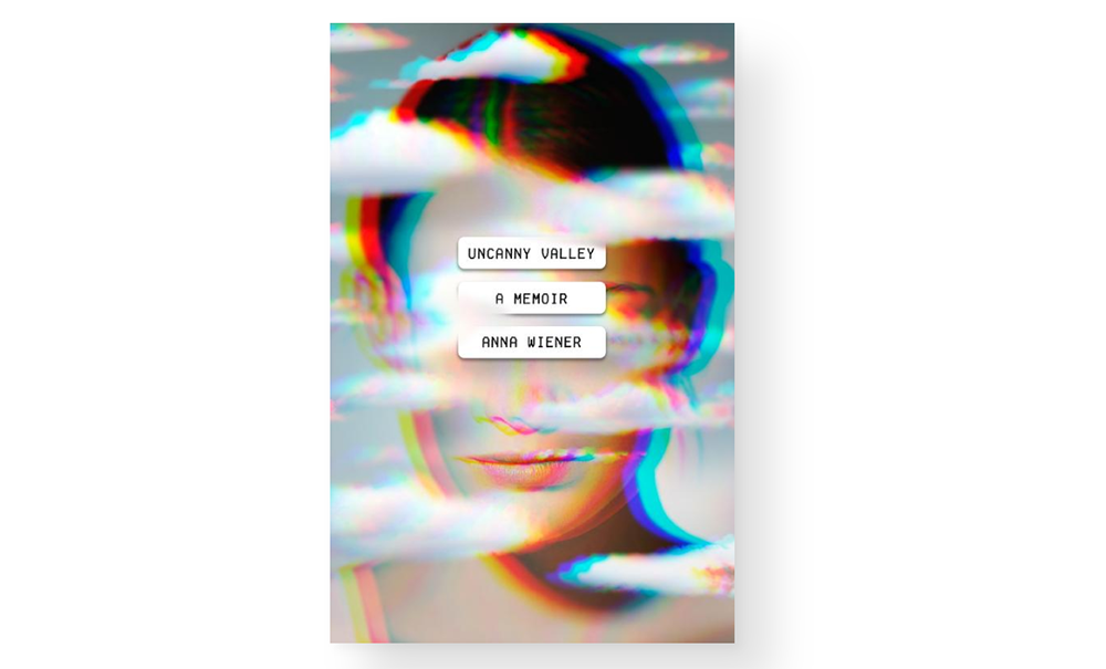 Screen shot of &quot;Uncanny Valley: A Memoir&quot; by Anna Wiener. (Copyright © 2020 by Anna Wiener. Published by MCD, an imprint of Farrar, Straus and Giroux)