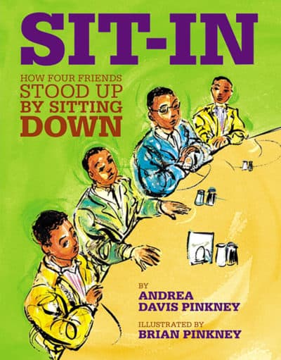&quot;Sit-In: How Four Friends Stood Up by Sitting Down&quot; by Andrea Davis Pinkney. (Courtesy of Andrea Davis Pinkney)