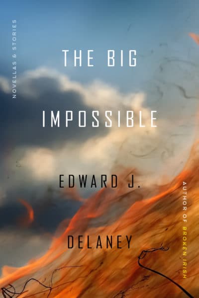 The cover of Edward J. Delaney's novella collection "The Big Impossible." (Courtesy Turtle Point Press)