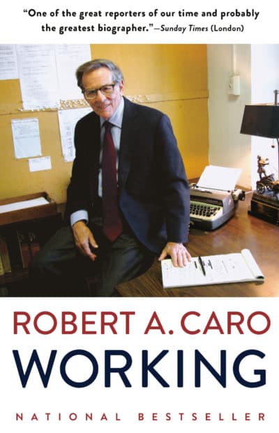 Robert Caro's &quot;Working&quot; (Courtesy)