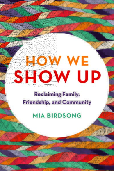 Mia Birdsong's book is about building stronger communities by redefining our relationships (Courtesy Hachette Go)