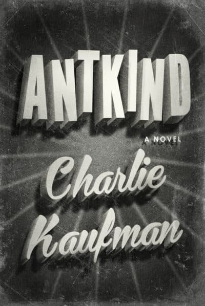 The cover of Charlie Kaufman's debut novel "Antkind." (Courtesy Random House)