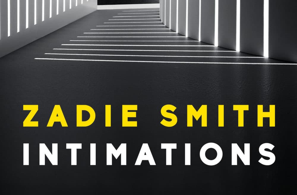 Intimations by Zadie Smith. (Courtesy)