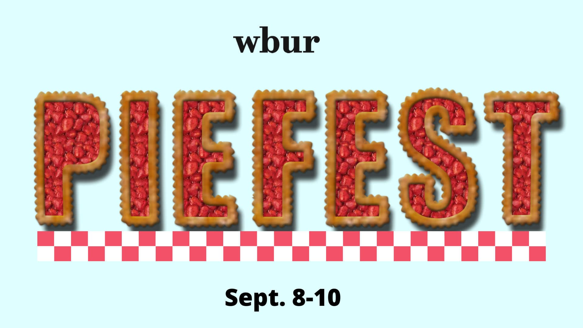 The WBUR Pie Fest kicks of Sept. 8. (Arielle Gray/WBUR)