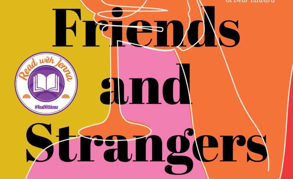 &quot;Friends and Strangers,&quot; by J. Courtney Sullivan. (Courtesy Penguin Random House)