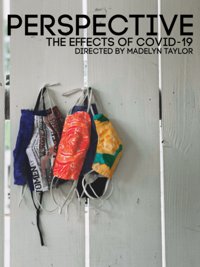 Artwork for Madelyn Taylor's film &quot;Perspective: The Effects of COVID-19.&quot; (Courtesy)