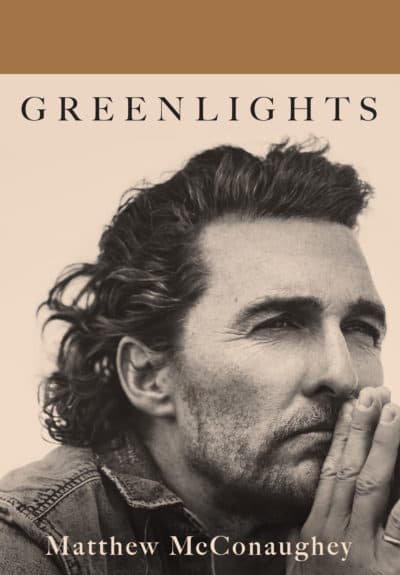 &quot;Greenlights&quot; by Matthew McConaughey. (Courtesy)