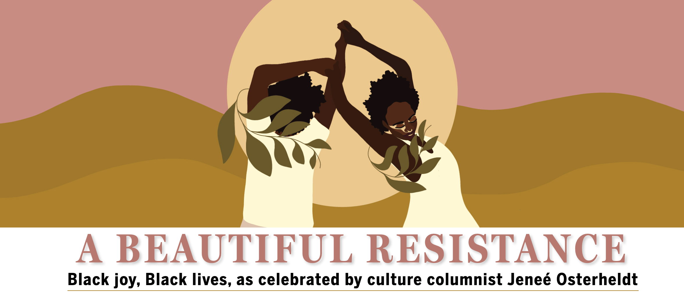 The opening graphic for Boston Globe columnist Jenee Osterheldt's series, &quot;A Beautiful Resistance&quot;