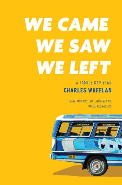 The cover of Charles Wheelan's new book "We Came, We Saw, We Left: A Family Gap Year." (Courtesy W. W. Norton & Company)