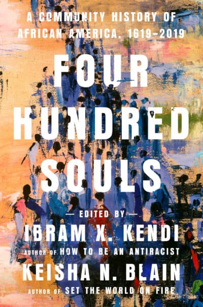 &quot;Four Hundred Souls: A Community History of African America, 1619-2019.&quot; (Courtesy)