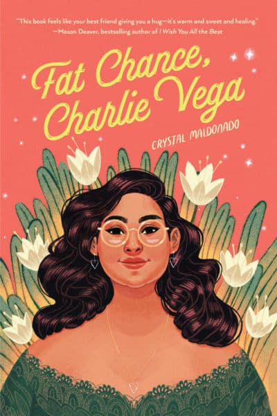 The cover of Crystal Maldonado's book "Fat Chance, Charlie Vega." (Courtesy Holiday House)