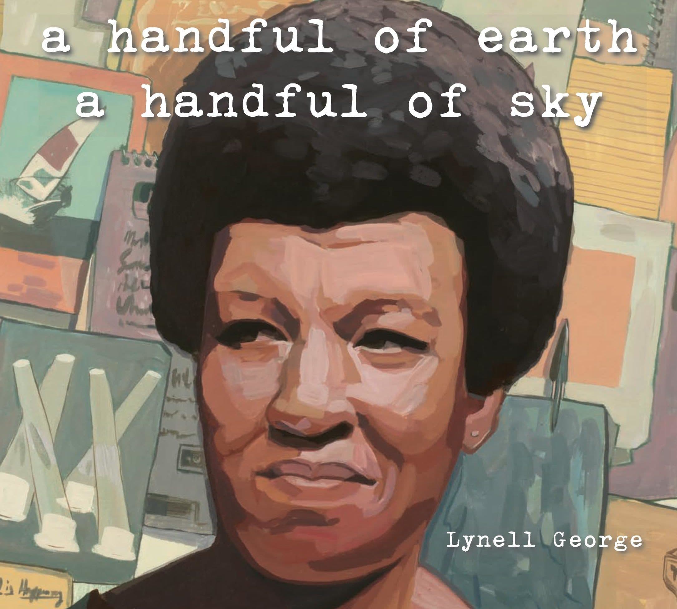"A Handful of Earth, A Handful of Sky: The World of Octavia Butler" by Lynell George. (Courtesy)